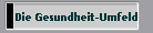 Die Gesundheit-Umfeld